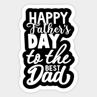 happy father day to the best dad t-shirt Sticker